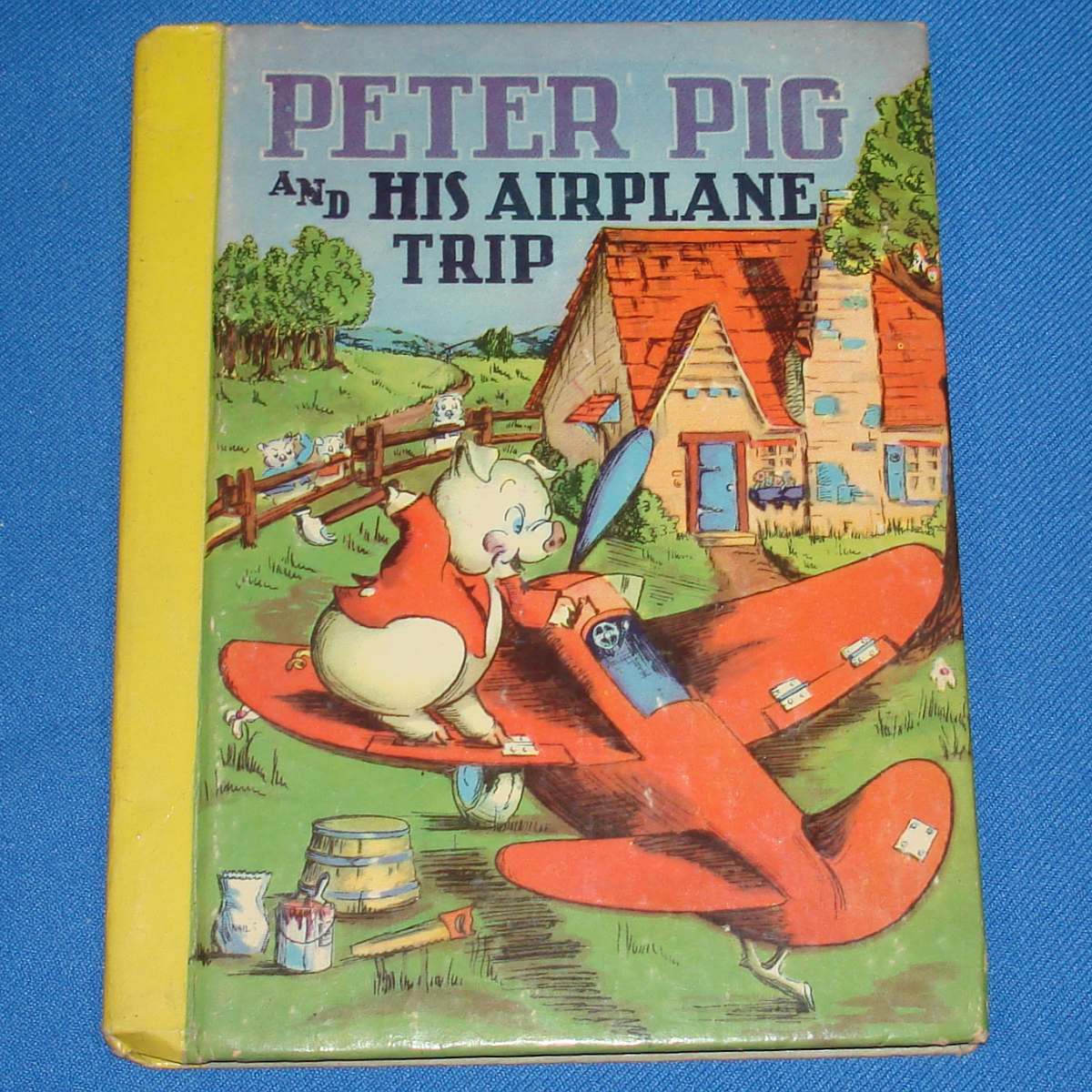 Peter Pig And His Airplane Trip Betty Howe Illustrations Childrens Book #875 Front Cover